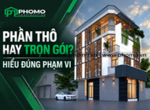 Thi Công Phần Thô Và Xây Nhà Trọn Gói Khác Nhau Thế Nào?