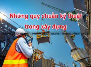 Những quy chuẩn kỹ thuật trong xây dựng mà chúng ta cần tuân thủ